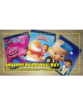 Análisis de los Blu-Ray de "Trolls", "Capitán Calzoncillos" y "El bebé jefazo"
