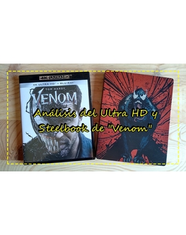 Análisis de la edición Ultra HD y Steelbook de "Venom"