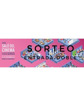 Sorteo entrada doble para el Salón del Cine y las Series de Barcelona