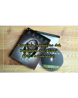 Reportaje fotográfico del steelbook de "Alien" (40º Aniversario)