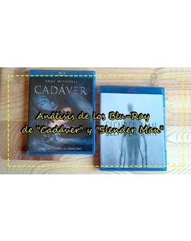 Análisis de los Blu-ray de "Cadáver" y "Slender Man"