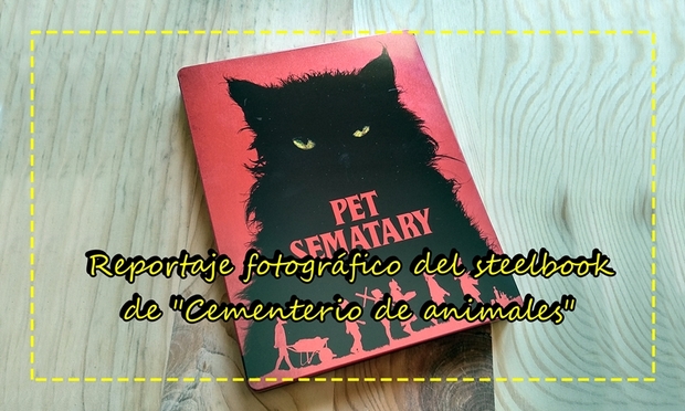 Reportaje fotográfico del Steelbook de "Cementerio de animales"