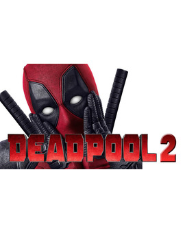 ¿Por qué "Deadpool 2" no será más grande que la primera? 