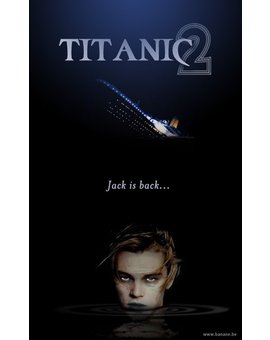TITANIC 2, EL REGRESO DE JACK, LA PELICULA QUE NUNCA VIO LA LUZ, ACTUALIZADO: PALABRAS CLAVE PARA YOUTUBE PARA VER EL TRAILER, VER EN COMENTARIOS.