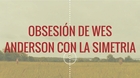 Obsesion-de-wes-anderson-con-la-simetria-c_s