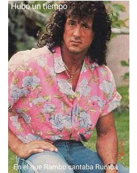 Hubo un tiempo.. En el que RAMBO Bailaba Rumba.