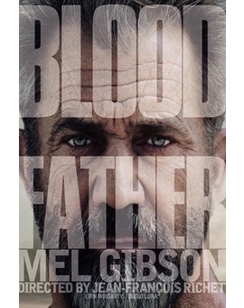 Vuelve MEL GIBSON en BLOOD FATHER.