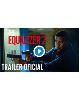 Trailer Oficial (THE EQUALIZER 2). 