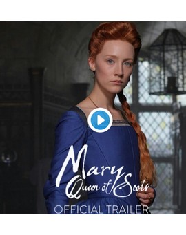 Trailer de (MARY QUEEN OF SCOTS). 