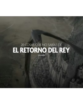 20 Cosas que no Sabías de (EL RETORNO DEL REY). 
