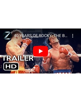 Trailer del Documental 40 Años de (Rocky) Narrado por "Sylvester Stallone". 