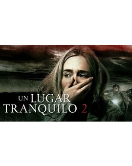 Trailer Final de (Un Lugar Tranquilo 2). 