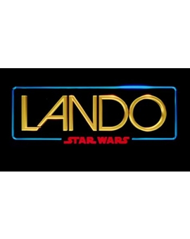 (Star Wars: Lando) Todo lo del Spin Off de la Serie.