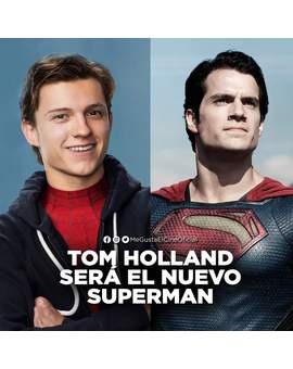 Tom Holland será (Superman).