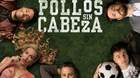 Trailer-y-poster-de-pollos-sin-cabeza-c_s