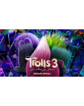 Trailer de (Trolls 3). Estreno el 27 de Octubre.
