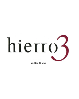 CINECLUBMUBIS: HIERRO 3 de Kim Ki-duk (2004)