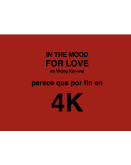 In the mood for love parece que por fin en 4K