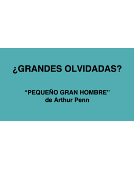 ¿Grandes olvidadas?: "Pequeño gran hombre" de Arthur Penn