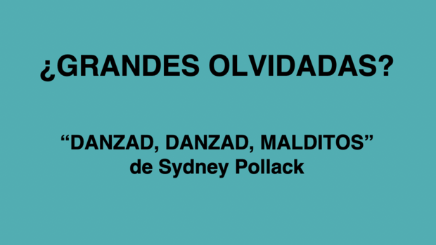 ¿Grandes olvidadas?: "Danzad, danzad, malditos" de Sydney Pollack