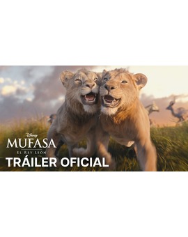 MUFASA: EL REY LEÓN: nuevo trailer oficial de la D23