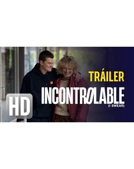 Si queréis reir y llorar, esta es vuestra película - Incontrolable (I swear)