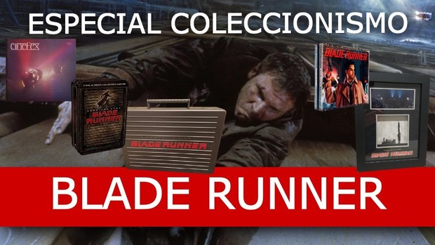 ESPECIAL COLECCIONISMO - BLADE RUNNER