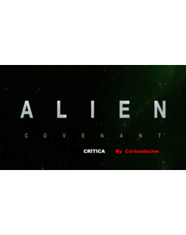 Crítica de Alien: Covenant sin spoilers.