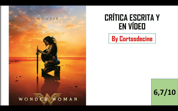 Crítica en vídeo(1'33") y escrita de Wonder Woman!