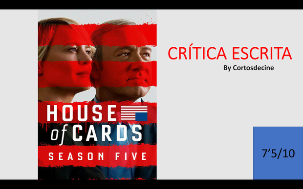 Crítica House of cards T:5. (Sin spoilers)
