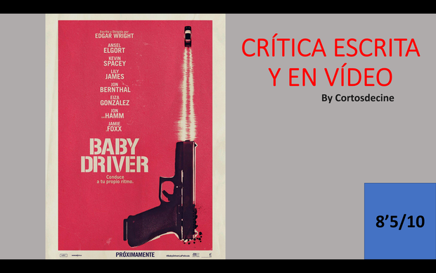 VideoCrítica Baby Driver (1'39") Gran Película!!