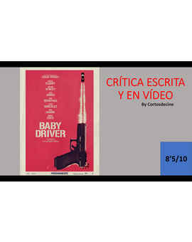 VideoCrítica Baby Driver (1'39") Gran Película!!