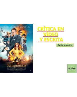 Mi pequeña critica escrita y en vídeo (1´57´´) de Kingsman 2. Más Kingsman por favor...pero mejorando cosas!