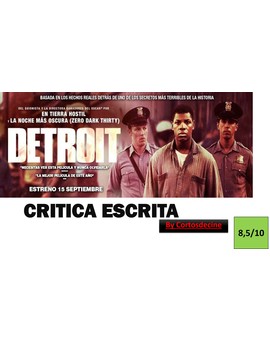 Critica escrita de Detroit. 8,5/10. Realismo en estado puro.