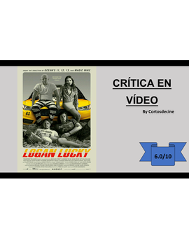 Logan Lucky!! (6/10) entretenida sin más....