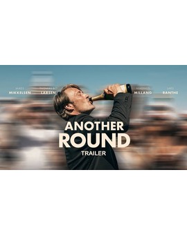 Opinión Another Round de Thomas Vinterberg