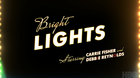 Bright-lights-trailer-c_s