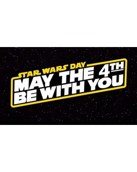 Star Wars day: May the 4th be with you - Hoy puede ser un gran día