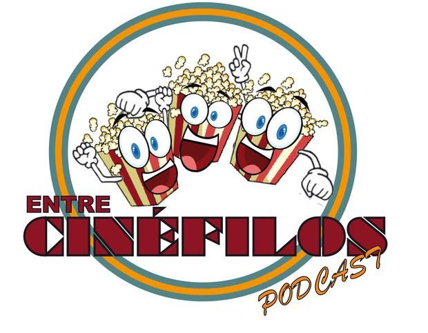 Entre Cinéfilos Podcast (Estreno)