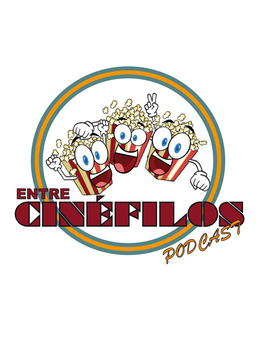Entre Cinéfilos Podcast #3