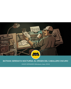 'Batman: Serenata nocturna. El origen del Caballero Oscuro', de David Hernando