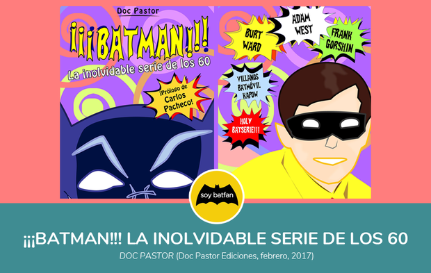 '¡¡¡BATMAN!!! La inolvidable serie de los 60', de Doc Pastor