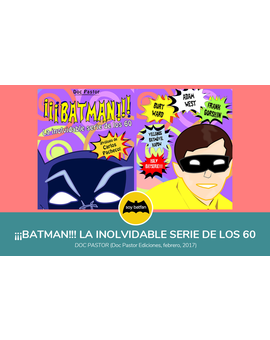 '¡¡¡BATMAN!!! La inolvidable serie de los 60', de Doc Pastor