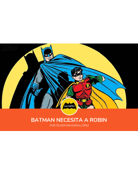 Batman necesita a Robin