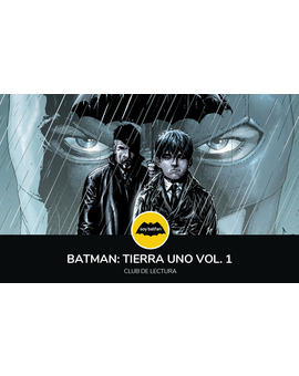 Club de lectura: ‘Batman: Tierra Uno’ Vol. 1