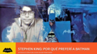 Stephen-king-por-que-preferi-a-batman-c_s