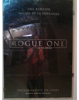 Teaser Poster de Rogue One en mi cine local, Oliva, Valencia. 