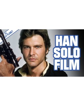 Este lunes HAN SOLO tendrá trailer y todo, como una película normal
