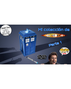Mi Colección Doctor Who (Parte 1) - Unboxing Funko, DVD, Libros y Destornilladores Sónicos