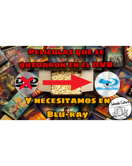 Películas que se quedaron en el DVD y NECESITAMOS en Blu-ray